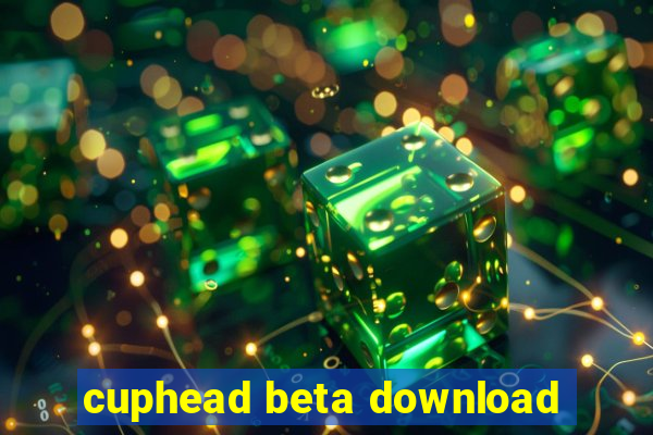 cuphead beta download